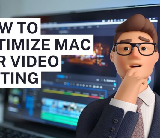 HOW TO OPTIMIZE MAC FOR VIDEO EDITING